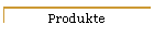 Produkte